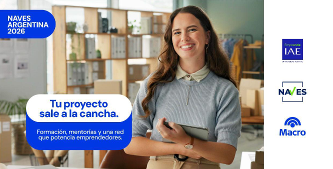 ABRE LA CONVOCATORIA PARA NAVES ARGENTINA 2026, EL PROGRAMA QUE IMPULSA EMPRENDIMIENTOS EN TODO EL PAÍS